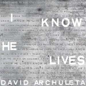 I Know He Lives - David Archuleta