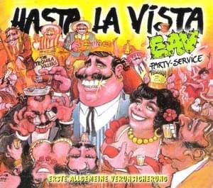 Hasta la vista - Erste Allgemeine Verunsicherung