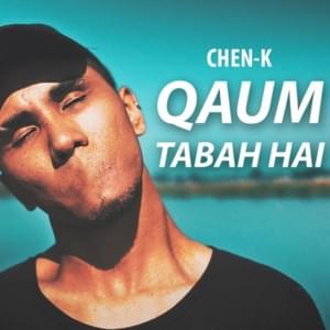 Qaum Tabah Hai - CHEN-K