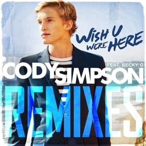 Wish U Were Here (DJ Laszlo Radio Edit) [Remix] - Cody Simpson (Ft. Becky G & DJ Laszlo)