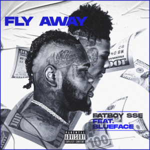 Fly Away (Remix) - FatBoy SSE & Blueface