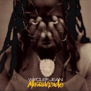 Masquerade - Wyclef Jean (Ft. Freddie Foxxx & M.O.P.)