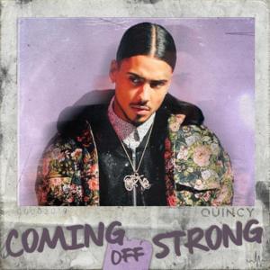 Coming off Strong - Quincy