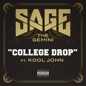 College Drop - Sage The Gemini (Ft. Kool John)