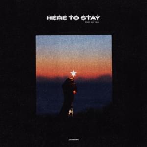 Here To Stay - JXYD3N & Xay Hill (Ft. Xay Hill)