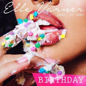 Birthday - Elle Varner (Ft. 50 Cent)