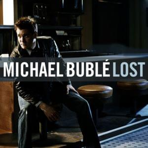 Lost - Michael Bublé