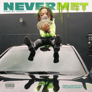 Never Met - Lil Gotit