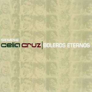 Bolero, Bolero - Celia Cruz