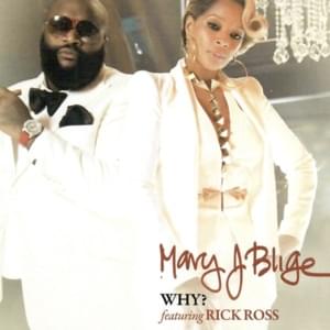 Why - Mary J. Blige (Ft. Rick Ross)