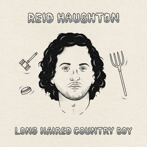 Long Haired Country Boy - Reid Haughton