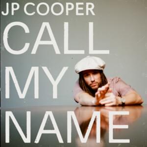 Call My Name - JP Cooper