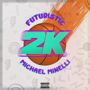 2K - Futuristic & Michael Minelli