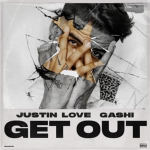 Get Out - Justin Love & GASHI