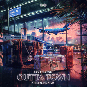 Outta Town - KrispyLife Kidd & SSG Splurge