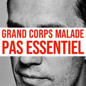 Pas essentiel - Grand Corps Malade