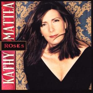 They Are the Roses - Kathy Mattea