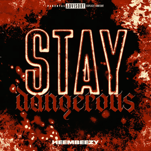 Stay Dangerous - Heembeezy