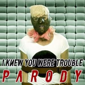 I Knew You Were Trouble Parody - Bart Baker