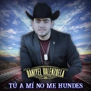 Tú A Mi No Me Hundes - Daniyel Valenzuela