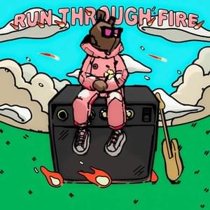 Run Through Fire - Pink Sweat$