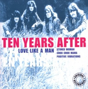 Love Like a Man - Ten Years After