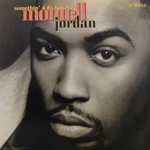 Somethin’ 4 da Honeyz - Montell Jordan