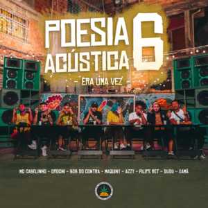 Poesia Acústica #6: Era uma Vez - Pineapple StormTV (Ft. Azzy, Bob do Contra, Dudu, Filipe Ret, Maquiny, MC Cabelinho, Orochi & Xamã)