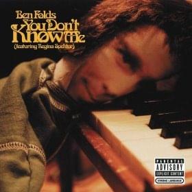 You Don’t Know Me - Ben Folds (Ft. Regina Spektor)