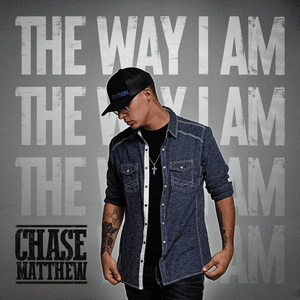 The Way I Am - Chase Matthew