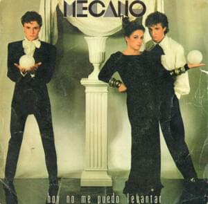 Hoy no me puedo levantar - Mecano