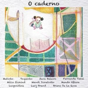 O Caderno - Mutinho (Ft. Bruno De La Rosa, Fernanda Takai, Hélio Ziskind, Leopoldina, Lucy Brand, Mundo Aflora, Toquinho, Wandi Doratiotto & Zeca Baleiro)