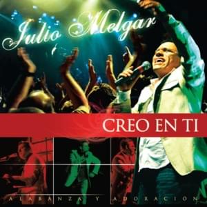 Creo en Ti - Julio Melgar