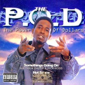 Somethings Going On - P.O.D. (Hip-Hop) (Ft. Rick Ross & Trick Daddy)