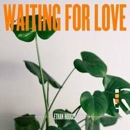 Waiting For Love - Ethan Hodges