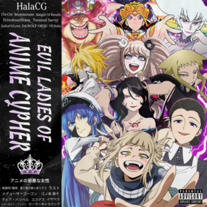 Evil Ladies of Anime Cypher - HalaCG (Ft. Chi-Chi (USA), FrivolousShara, Ironmouse, Knight of Breath, OR3O, Sailorurlove, DA-WOLF, Twisted Savvy & YFU Baby)