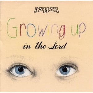 Growin’ Up In The Lord - Acappella