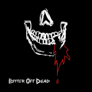 BETTER OFF DEAD - ​​​​jxdn