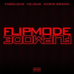 Flipmode - Fabolous, Velous & Chris Brown