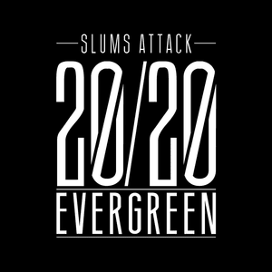 Evergreen - Slums Attack