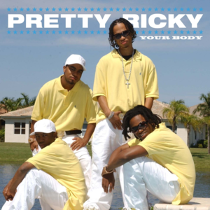 Your Body (Clean) - Pretty Ricky