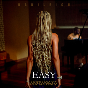 Easy (Unplugged) - DaniLeigh