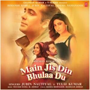 Main Jis Din Bhulaa Du - Jubin Nautiyal (Ft. Tulsi Kumar)