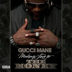 Making Love to the Money - Gucci Mane