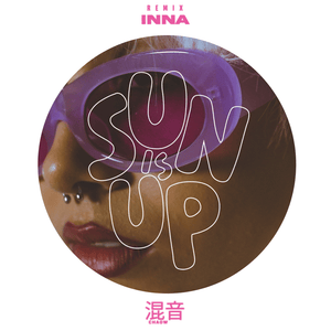 Sun is Up (Remix) - Inna & Chaow