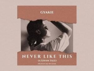 Never Like This - Gyakie