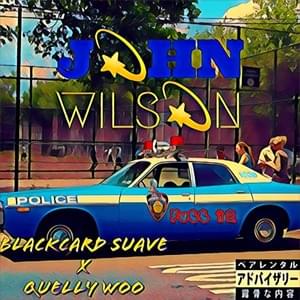 John Wilson - BlackCard Suave (Ft. Quelly Woo)