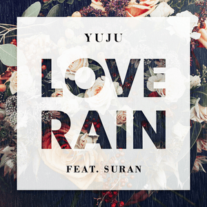 Love Rain - YUJU (유주) (Ft. SURAN (수란))