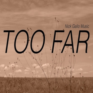 Too Far - Gallo