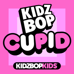 Cupid - KIDZ BOP Kids